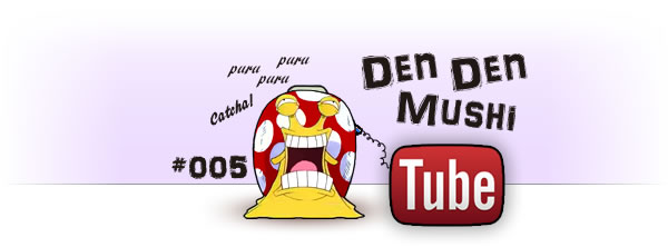 Den Den Mushi Tube 5